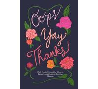 Oops, Yay, Thanks: Daily Gratitude Journal For Moms to Laugh, Learn & Love the Everyday Moments
