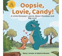 Oopsie, Lovie, Candy!: A Little Dinosaur Learns About Mistakes and Big Love.: 1