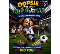Oopsie The Dog: Big Goal!: A Soccer Coloring Book
