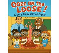 Ooze on the Loose!: A Very Fizzy Day at Diggs