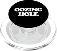 Oozing Hole - Divertente detto sarcastico, per ragazze e donne PopSockets PopGrip per MagSafe