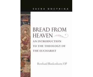 OP Blankenhorn Bread from Heaven (Tascabile) Sacra Doctrina