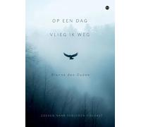 Op een dag vlieg ik weg: Zoeken naar verloren houvast