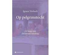 Op pelgrimstocht: De hoop van christenen vandaag