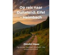 Op reis naar Duitsland: Eifel - Heimbach: Op reis naar Duitsland: Heimbach - Het verloren notitieboek