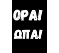 OPA! ΩΠΑ!: Funny Gift Notebook Journal, Gift For Greeks, Co-workers, Friends and Family. 80 Lined Pages