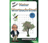 Opa Albert's Wortsuchrätsel für Erwachsene und Senioren in großer Schrift: Über 55 Wortsuchrätsel in Großschrift warten darauf, gelöst zu werden.