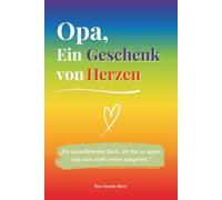 Opa, ein Geschenk von Herzen: Ein farbiges Ausfüllbuch als einzigartige Geschenkidee - perfekt für Geburtstag, Weihnachten oder den Großvatertag