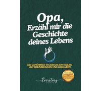 Opa, Erzähl mir die Geschichte deines Lebens: Ein geführtes Erinnerungsjournal zum Teilen von Erinnerungen und Gedanken