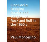 Opa-Locka: Bridging Rumba and Conga with Rock and Roll in the 1960's