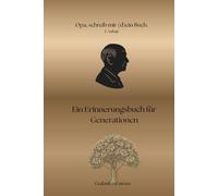 Opa schreib mir dein Buch: Ein Erinnerungsbuch für Generationen