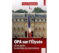OPA sur l'Elysée: Un an après : le vrai bilan du macronisme