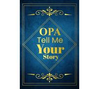 Opa Tell Me Your Story: A European grandfather’s memory book to record Opa’s life, values, and family history with thoughtful writing prompts.