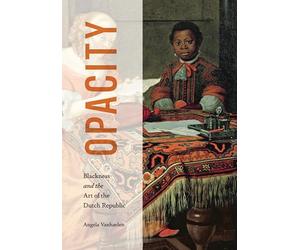 Opacity: Blackness and the Art of the Dutch Republic