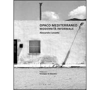 Opaco Mediterraneo. Modernità informale