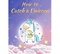 Opal Chapman How to Catch a Unicorn (Tascabile)