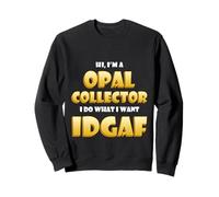 Opal Collector IDGAF Rock Hound Australia Black Opal Mining Felpa