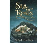 Opal Reyne Reyne, Opal Sea of Roses (Tascabile)