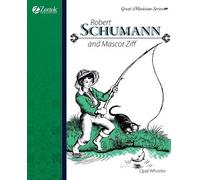 Opal Wheeler Robert Schumann and Mascot Ziff (Tascabile)