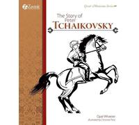 Opal Wheeler The Story of Peter Tchaikovsky (Tascabile)