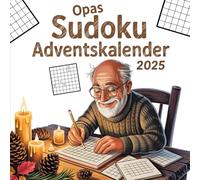 Opas Sudoku Adventskalender 2025: 24 Tage Rätselspaß mit Großen Sudokus für Jeden Adventstag - Große Schrift & Lösungen - Das Perfekte Geschenk für Opa & die Familie