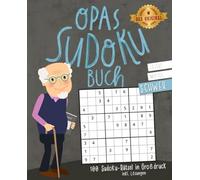 Opas Sudoku-Buch: 100 Sudoku-Rätsel inkl. Lösungen | Großdruck | schwer: Beliebtes Gedächtnistraining für Senioren