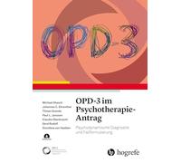 OPD-3 im Psychotherapie-Antrag: Psychodynamische Diagnostik und Fallformulierung