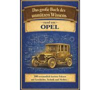 OPEL - unnützes Wissen: Das große Buch des unnützen Wissens