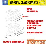 OPEL VECTRA A MODANATURA PORTIERA POSTERIORE DESTRA NERO NUOVO ORIGINALE 9026293
