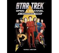 Nana Visitor Star Trek: Open a Channel: A Woman's Trek (Copertina rigida)