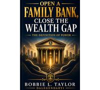 Open a Family Bank, Close the Wealth Gap:: The Definition of Power
