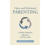 Open and Relational Parenting: Loving Parents Reflecting a Loving God
