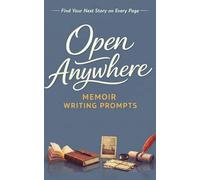 Open Anywhere: Memoir Writing Prompts