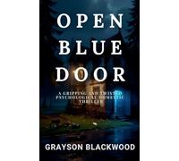 Open Blue Door: a Gripping and Twisted Psychological Domestic Thriller