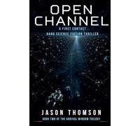 Open Channel: A First Contact Hard Science Fiction Thriller: 2