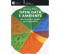 Open data e ambiente. Una rivoluzione digitale per la sostenibilità