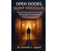 OPEN DOORS, SILENT STRUGGLES: Why the Church Must Become a Safe Place for Honest Conversations