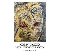 Open Gates: Recollections of a Mystic