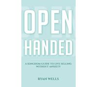 Open-Handed: A Kingdom Guide to Live Selling Without Anxiety