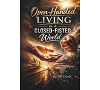 Open-Handed Living in a Close-Fisted World
