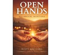 Open Hands: A Slow Burn Small Town Contemporary Romance - Standalone Montana Love Story