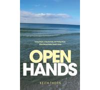OPEN HANDS: Loving Deeply, Living Honestly, and Finding Peace When Reconciliation Doesn’t Come: 1
