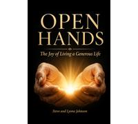 Open Hands: The Joy of Living a Generous Life