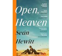 Open, Heaven: The heartbreaking and bestselling novel about how a first love can shape a whole life
