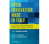 Open innovation made in Italy. Lo sviluppo dell'innovazione aperta nelle imprese italiane