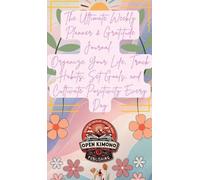 Open Kimono Publi The Ultimate Weekly Planner & Gratitude Jo (Copertina rigida)