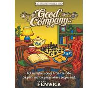 Open Lines: Good Company: An Everyday Coloring Book for Adults: 40 Detailed Scenes from the Table, the Park and the Places Where People Meet
