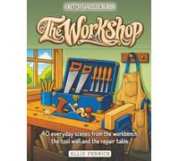 Open Lines: The Workshop: An Everyday Coloring Book for Adults: 40 Detailed Scenes from the Workbench, the Tool Wall and the Repair Table
