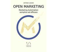 Open marketing. Marketing automation semplice ed efficace