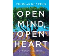 Thomas Keating Open Mind, Open Heart 20th Anniversary Edition (Tascabile)